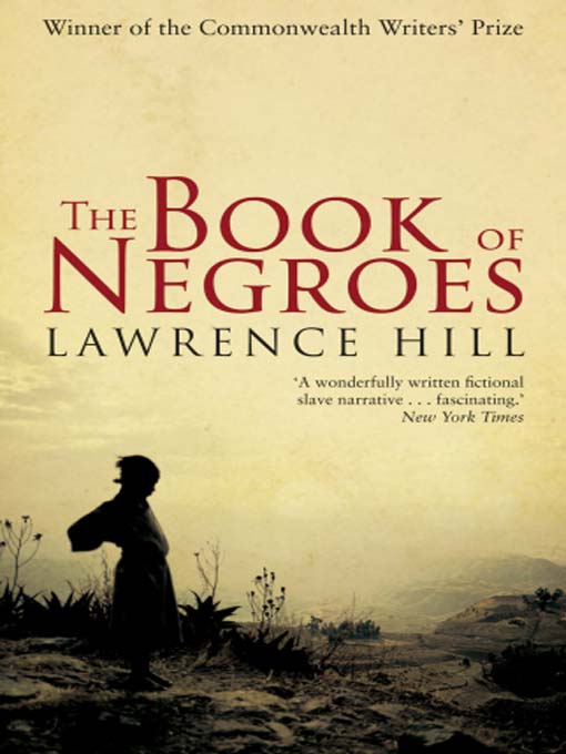 Title details for The book of Negroes : a lecture by Hill, Lawrence - Available